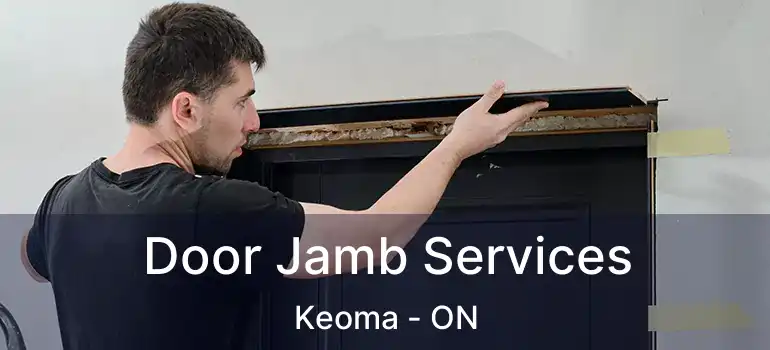Door Jamb Services Keoma - ON