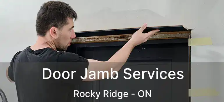 Door Jamb Services Rocky Ridge - ON