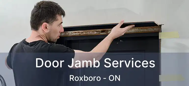 Door Jamb Services Roxboro - ON