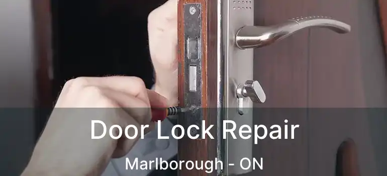 Door Lock Repair Marlborough - ON