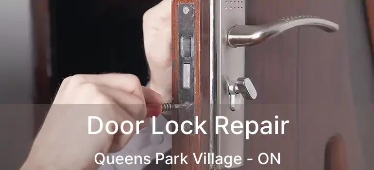 Door Lock Repair Queens Park Village - ON
