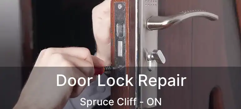 Door Lock Repair Spruce Cliff - ON