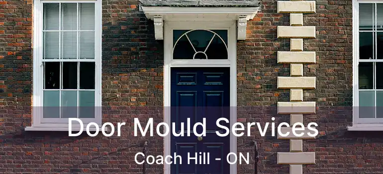 Door Mould Services Coach Hill - ON