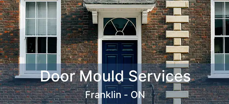 Door Mould Services Franklin - ON
