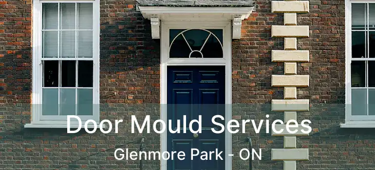 Door Mould Services Glenmore Park - ON