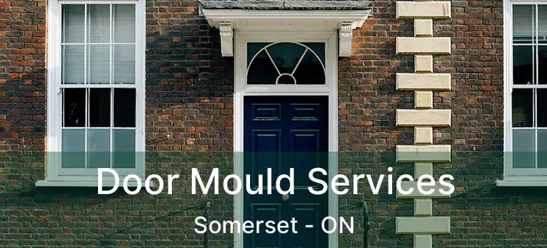 Door Mould Services Somerset - ON