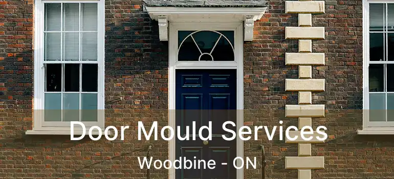 Door Mould Services Woodbine - ON