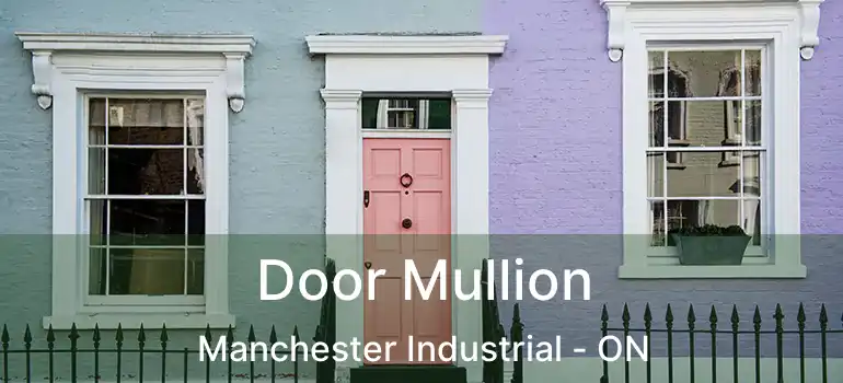 Door Mullion Manchester Industrial - ON