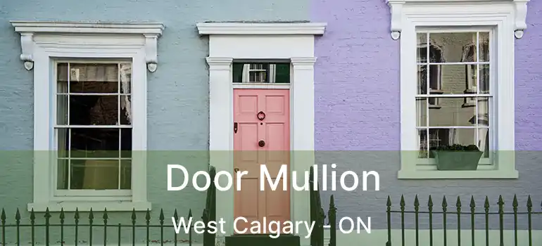 Door Mullion West Calgary - ON