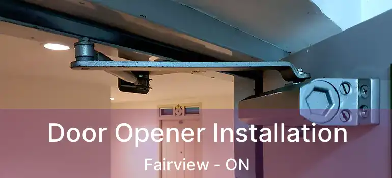 Door Opener Installation Fairview - ON