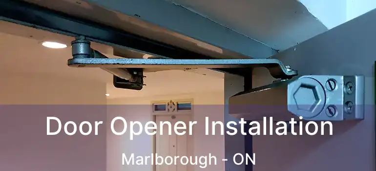 Door Opener Installation Marlborough - ON
