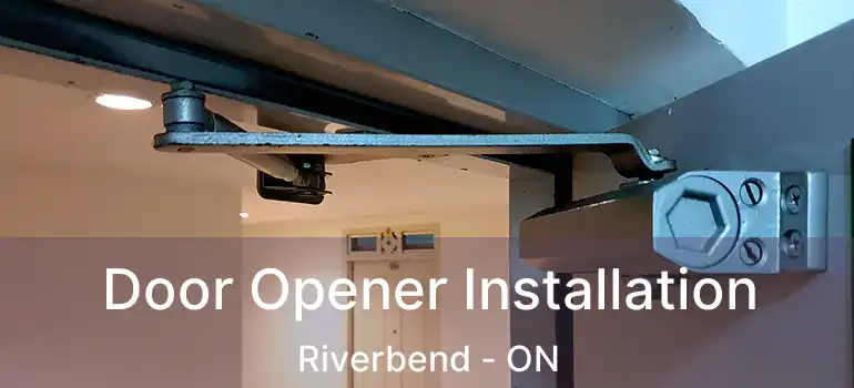 Door Opener Installation Riverbend - ON