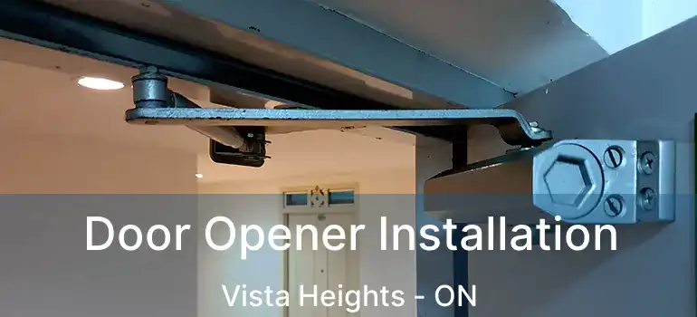 Door Opener Installation Vista Heights - ON