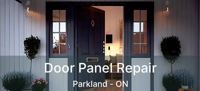 Door Panel Repair Parkland - ON