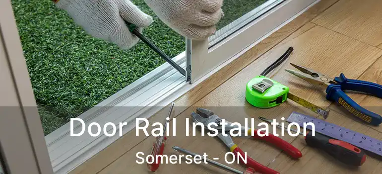 Door Rail Installation Somerset - ON