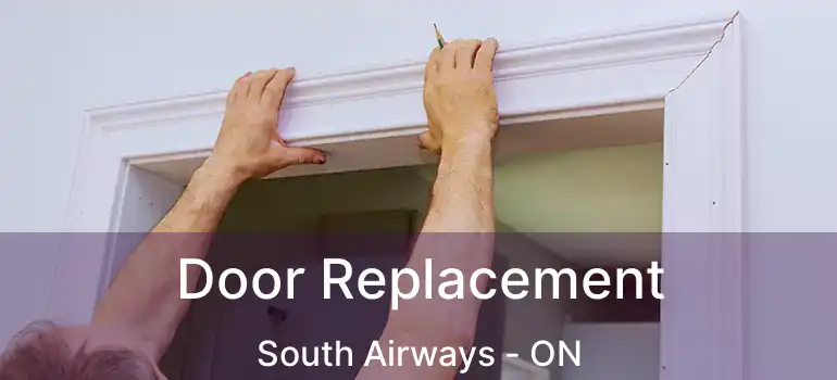 Door Replacement South Airways - ON