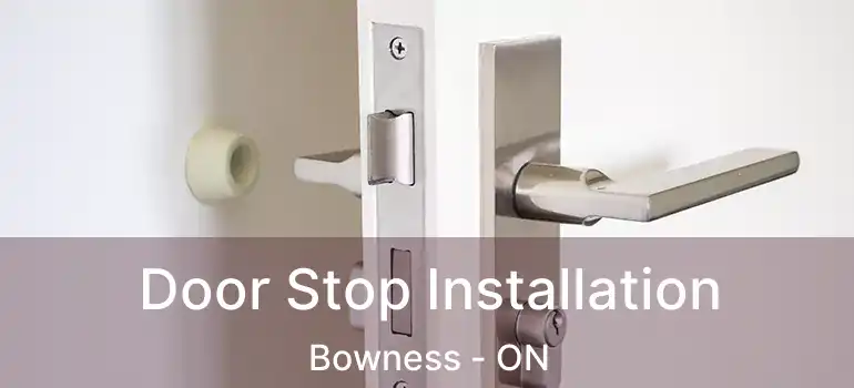 Door Stop Installation Bowness - ON