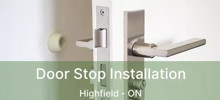 Door Stop Installation Highfield - ON