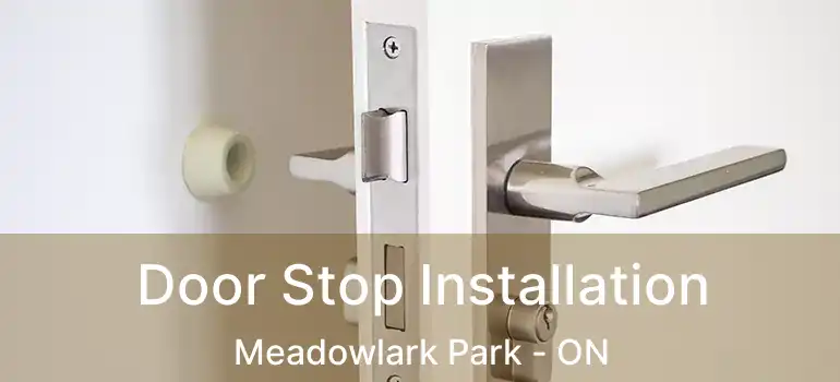 Door Stop Installation Meadowlark Park - ON