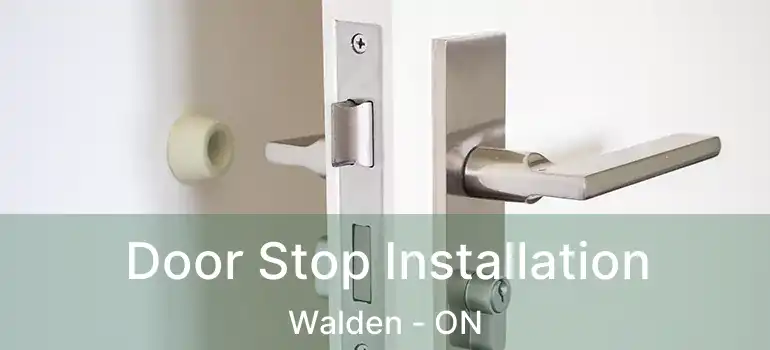 Door Stop Installation Walden - ON