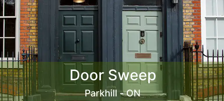 Door Sweep Parkhill - ON