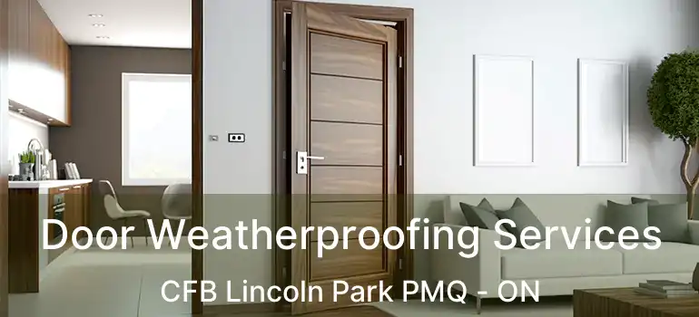 Door Weatherproofing Services CFB Lincoln Park PMQ - ON