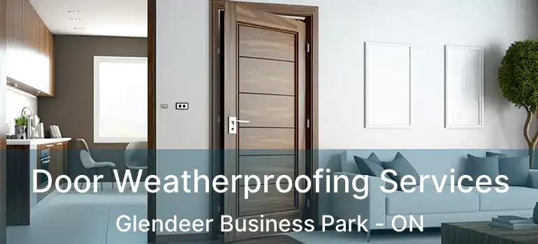 Door Weatherproofing Services Glendeer Business Park - ON