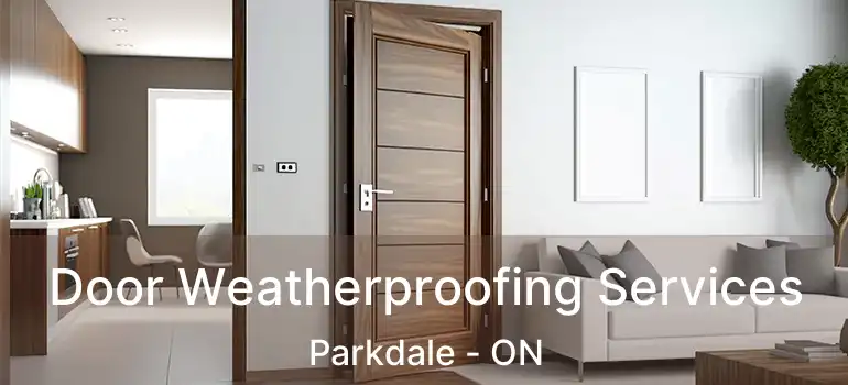 Door Weatherproofing Services Parkdale - ON