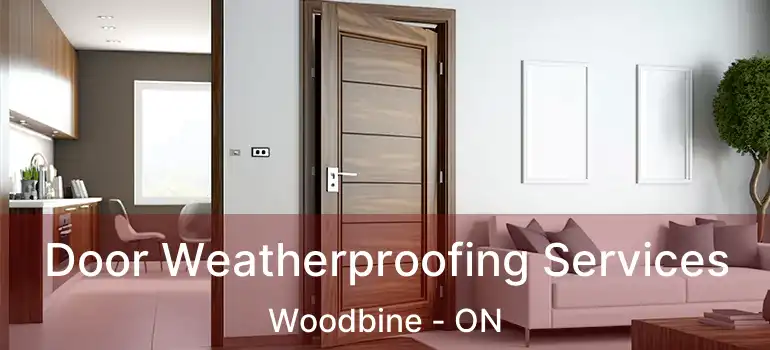Door Weatherproofing Services Woodbine - ON