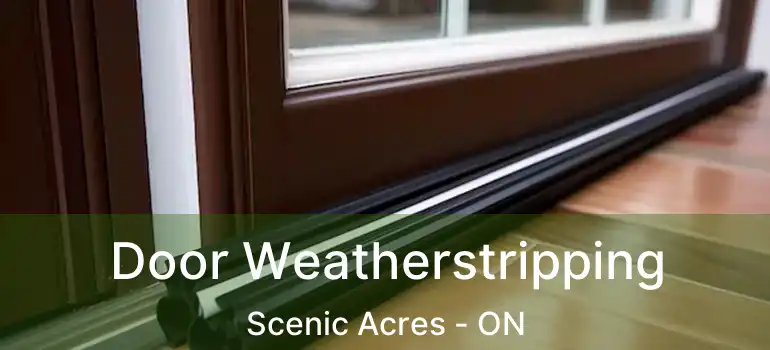 Door Weatherstripping Scenic Acres - ON