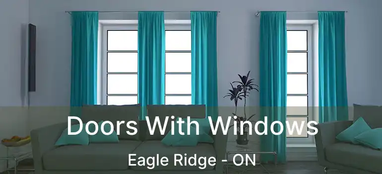 Doors With Windows Eagle Ridge - ON