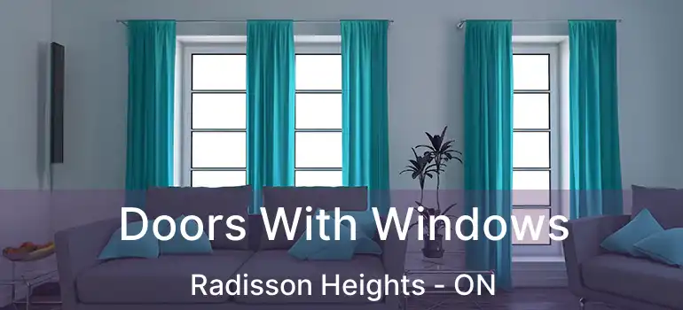 Doors With Windows Radisson Heights - ON