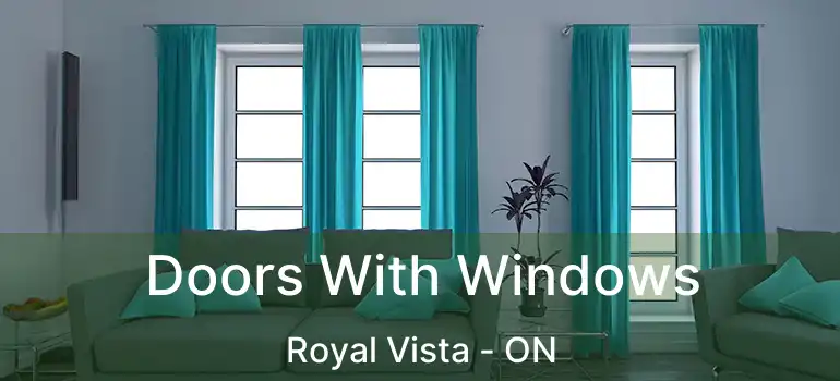 Doors With Windows Royal Vista - ON