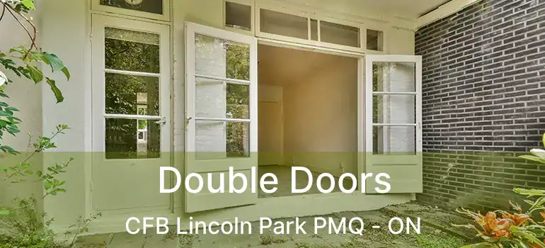 Double Doors CFB Lincoln Park PMQ - ON