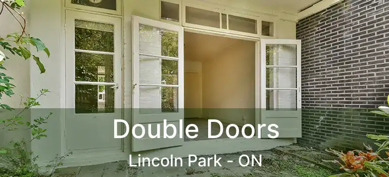 Double Doors Lincoln Park - ON