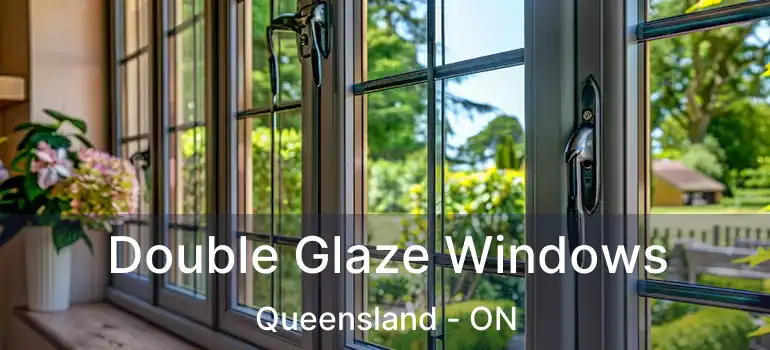 Double Glaze Windows Queensland - ON