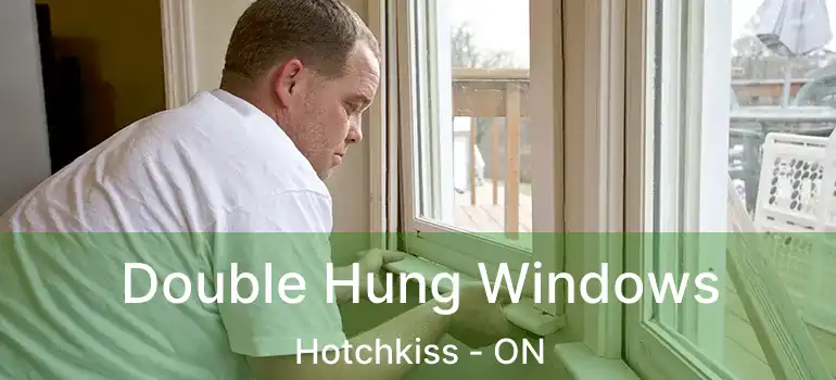 Double Hung Windows Hotchkiss - ON
