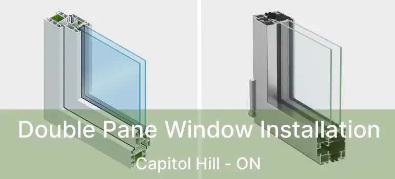 Double Pane Window Installation Capitol Hill - ON