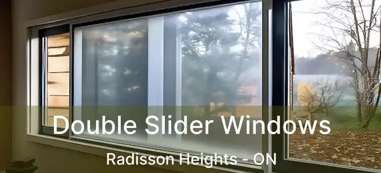 Double Slider Windows Radisson Heights - ON