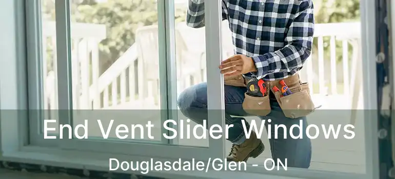 End Vent Slider Windows Douglasdale/Glen - ON
