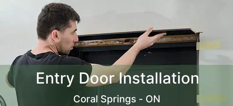 Entry Door Installation Coral Springs - ON