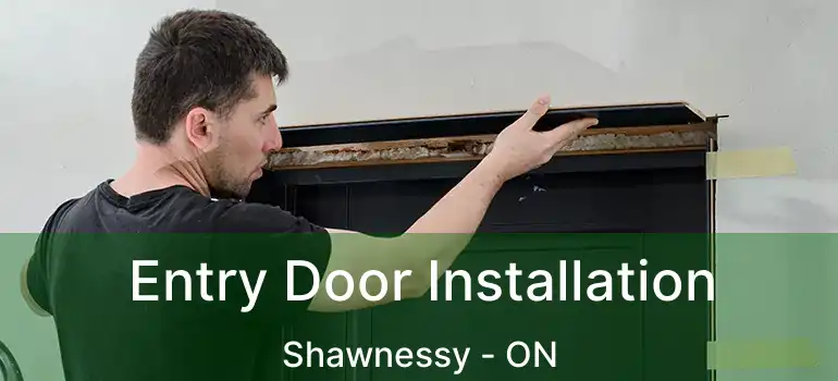 Entry Door Installation Shawnessy - ON