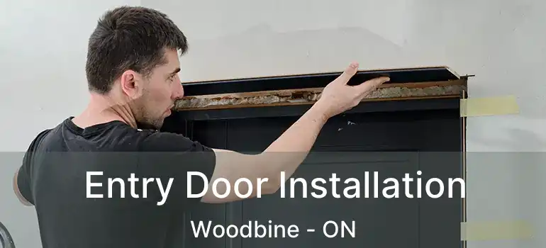 Entry Door Installation Woodbine - ON