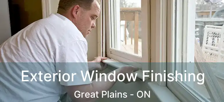 Exterior Window Finishing Great Plains - ON
