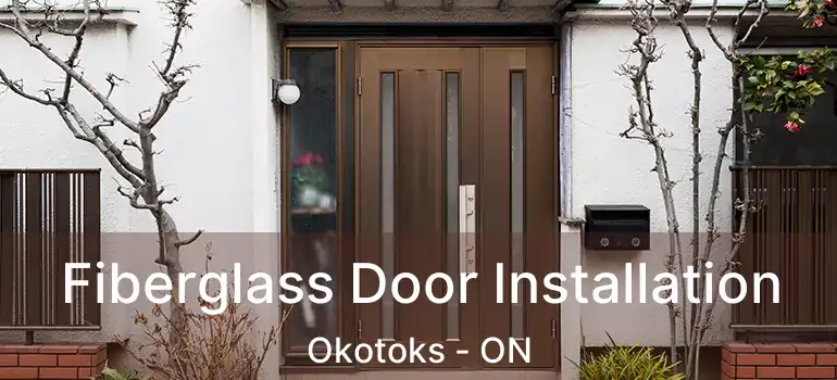 Fiberglass Door Installation Okotoks - ON