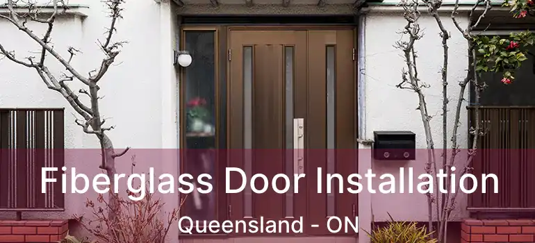 Fiberglass Door Installation Queensland - ON