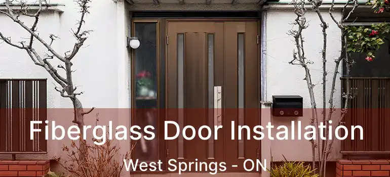 Fiberglass Door Installation West Springs - ON