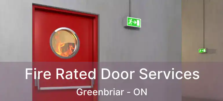 Fire Rated Door Services Greenbriar - ON