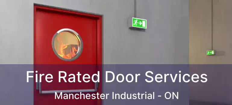 Fire Rated Door Services Manchester Industrial - ON
