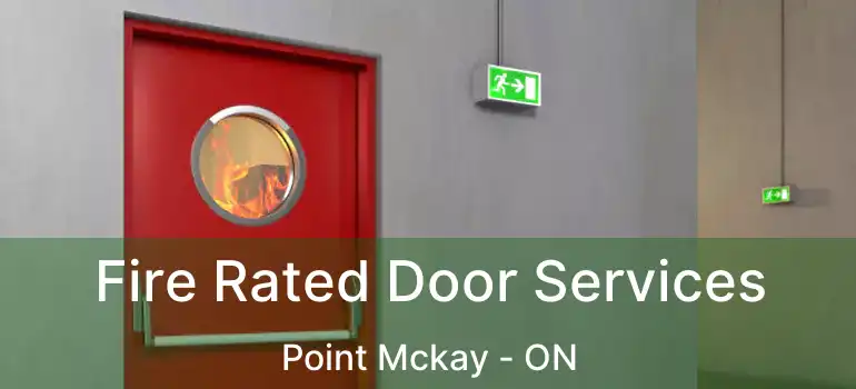 Fire Rated Door Services Point Mckay - ON
